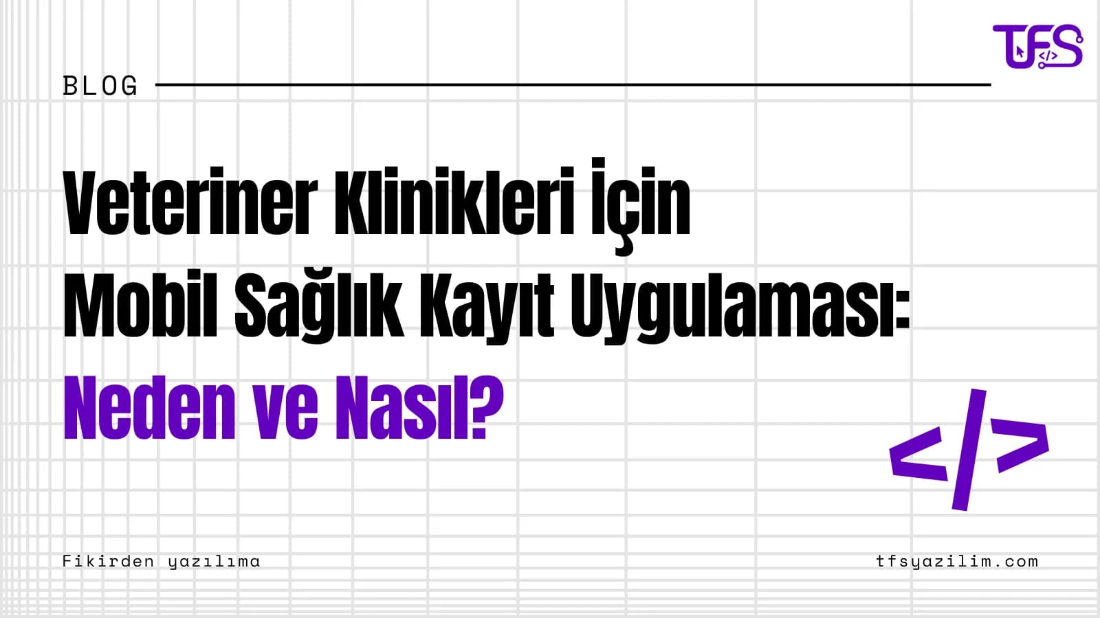 Veteriner Klinikleri İçin Mobil Sağlık Kayıt Uygulaması: Neden ve Nasıl?
